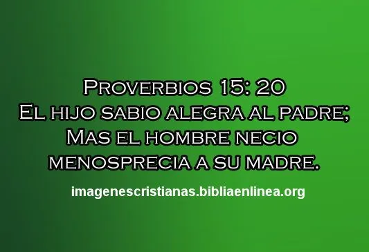 Imagen cristiana de Proverbios 15:20 - Imagenes Cristianas Imagen cristiana de Proverbios 15:20 - Imagenes Cristianas
