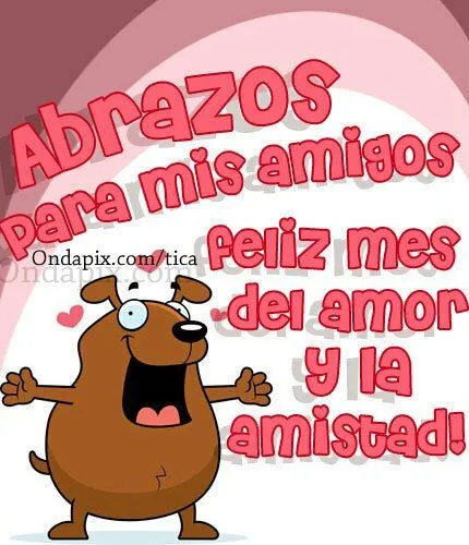 Imagen: Feliz mes del amor y la amistad, abrazos para mis amigos ...