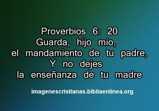 Imagen con frases de la Biblia de Proverbios 6:20 - Imagenes ...