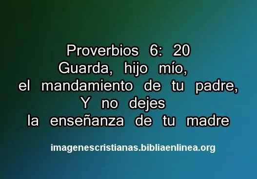 Imagen con frases de la Biblia de Proverbios 6:20 - Imagenes ... Imagen con frases de la Biblia de Proverbios 6:20 - Imagenes ...