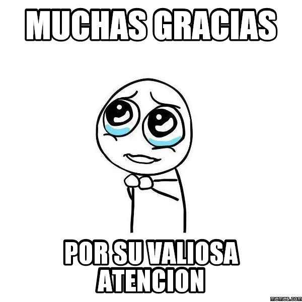 Muchas gracias por su valiosa atencion | Memes.com