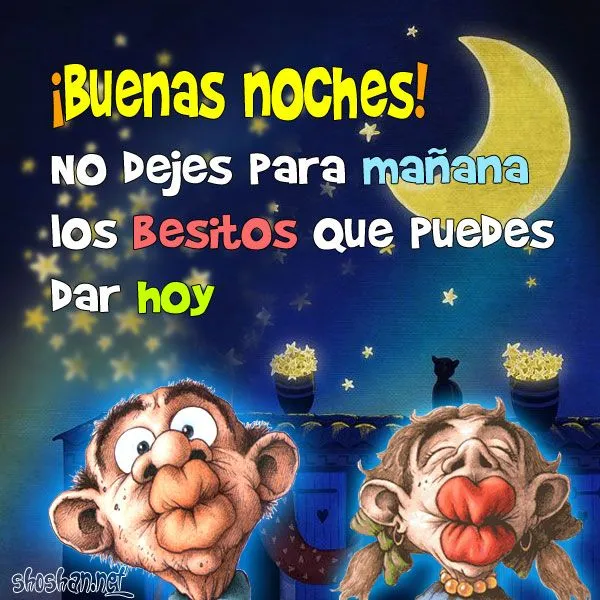 Imágen de Buenas noches. No dejes para mañana los besitos que ... Imágen de Buenas noches. No dejes para mañana los besitos que ...