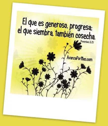 IMAGEN) "El que es generoso, progresa, el que siembra también ...