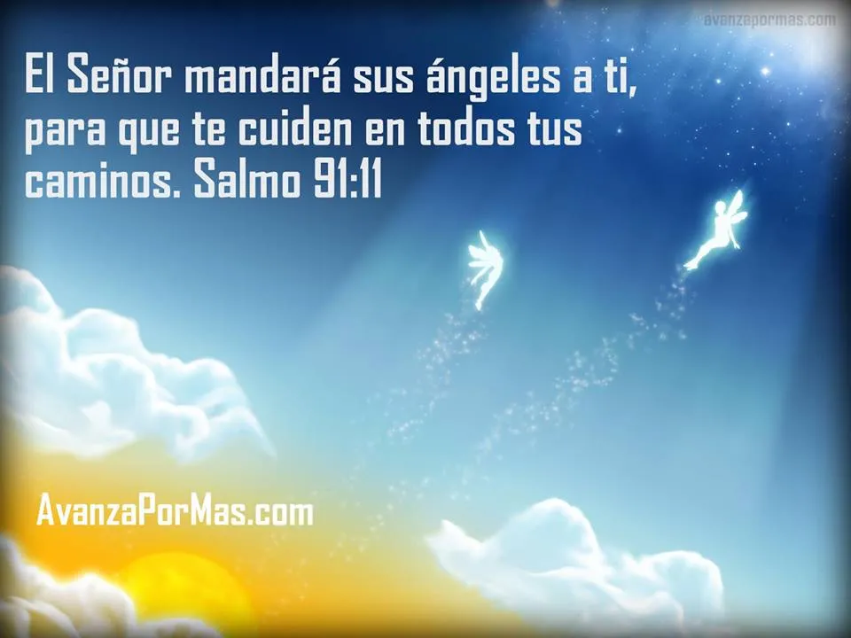 IMAGEN) "El Señor mandará sus ángeles a ti, para que te cuiden ... IMAGEN) "El Señor mandará sus ángeles a ti, para que te cuiden ...