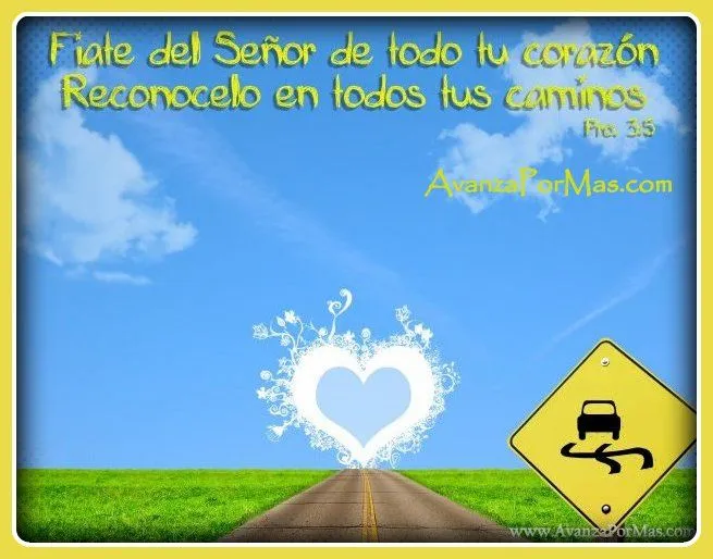 IMAGEN) "Fíate del Señor de Todo Tu Corazón y Reconócelo en todos ... IMAGEN) "Fíate del Señor de Todo Tu Corazón y Reconócelo en todos ...
