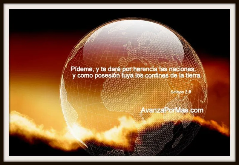 IMAGEN) "Pídeme y te Dare Por Herencia Las Naciones ...