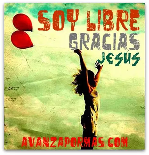 IMAGEN) "SOY LIBRE ¡Gracias Jesús!...." -> Imágenes Cristianas