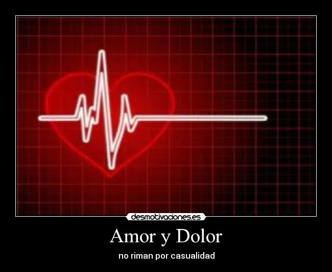 Amor y Dolor | Desmotivaciones