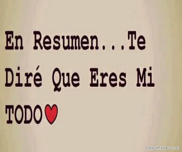 Imagenes De Eres Mi Todo Amor | Miexsistir
