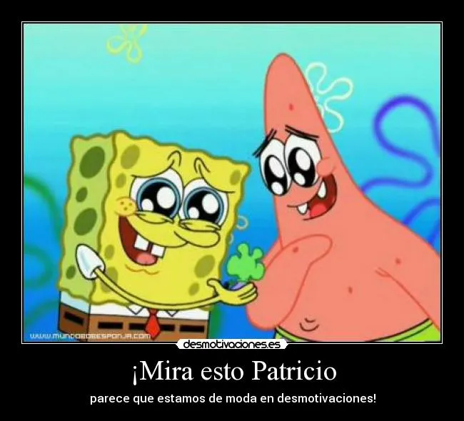 Mira esto Patricio | Desmotivaciones