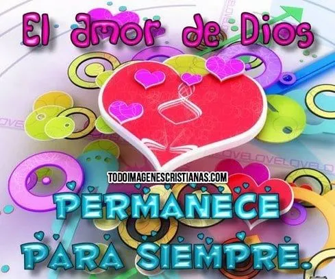 Imágenes Cristianas: El amor de DIOS permanece para siempre ...