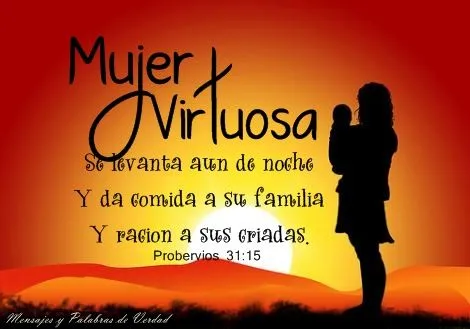Mensajes y Palabras de Verdad: Mujer Virtuosa. Mensajes y Palabras de Verdad: Mujer Virtuosa.