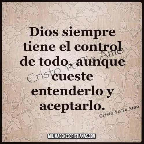 Imágenes Cristianas: Dios siempre tiene el control de todo Imágenes Cristianas: Dios siempre tiene el control de todo