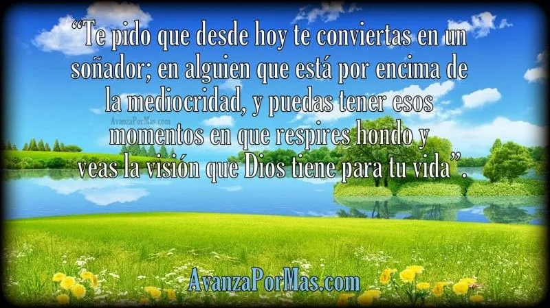 Imágenes cristianas con frases de aliento Te pido que desde hoy te ... Imágenes cristianas con frases de aliento Te pido que desde hoy te ...