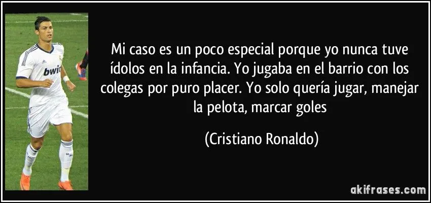 Mi caso es un poco especial porque yo nunca tuve ídolos en la... Mi caso es un poco especial porque yo nunca tuve ídolos en la...