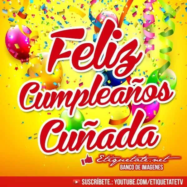 Imagenes de Cumpleaños que digan Feliz Cumpleaños Cuñada | http ...