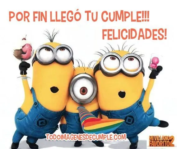 imágenes de cumpleaños con los minions de mi villano favorito ...