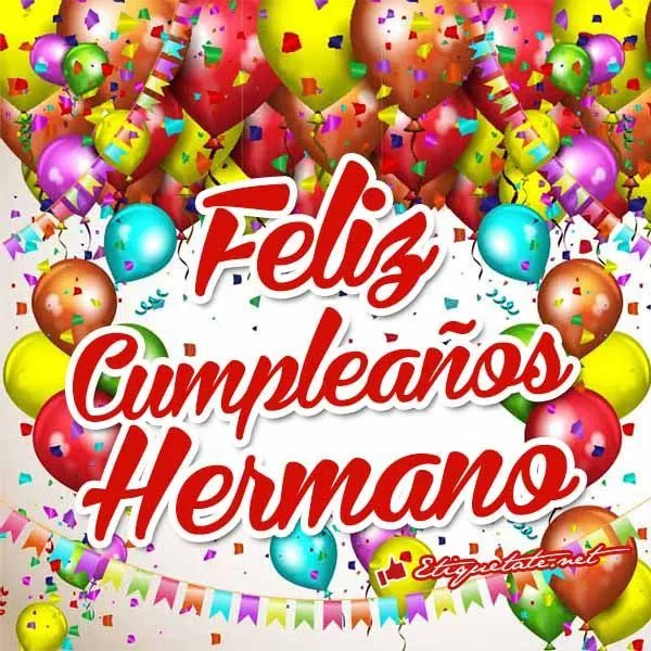 Imágenes que digan Feliz Cumpleaños Hermano VER EN ... Imágenes que digan Feliz Cumpleaños Hermano VER EN ...