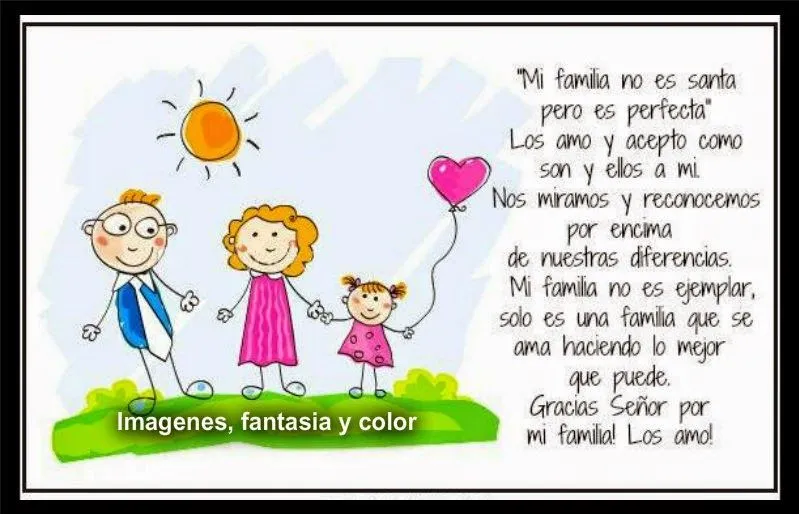 imagenes, fantasia y color: GRACIAS SEÑOR POR MI FAMILIA, LOS AMO !!
