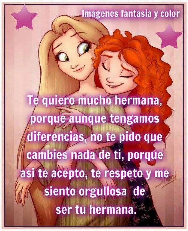 imagenes, fantasia y color: TE QUIERO MUCHO HERMANA !! imagenes, fantasia y color: TE QUIERO MUCHO HERMANA !!