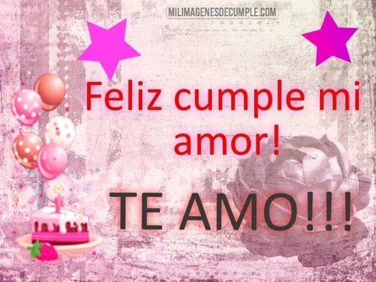 Imágenes de Feliz Cumpleaños mi amor TE AMO - Mil Imágenes de ... Imágenes de Feliz Cumpleaños mi amor TE AMO - Mil Imágenes de ...