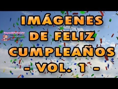 Imágenes de Feliz Cumpleaños - Vol.1 - YouTube