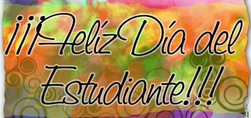 Imagenes y fotos: Feliz Dia del Estudiante, parte 2 Imagenes y fotos: Feliz Dia del Estudiante, parte 2