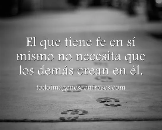 Imágenes con frases de fé en sí mismo - Imágenes con Frases Imágenes con frases de fé en sí mismo - Imágenes con Frases