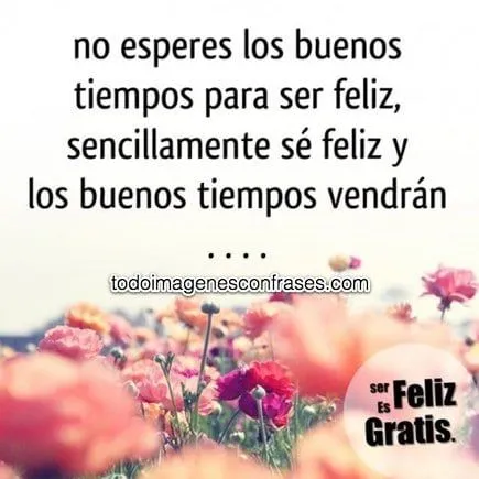 Imágenes con frases de felicidad Archives - Imágenes con Frases