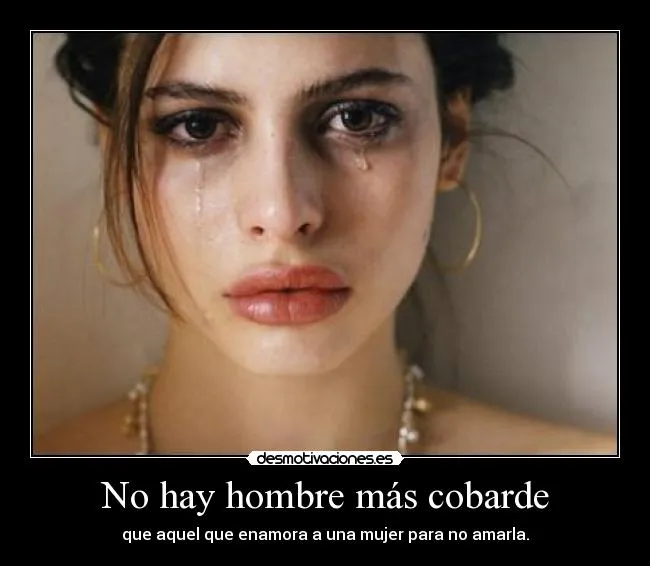 Imagenes con frases para hombres cobardes - Imagui