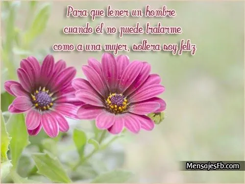 Imagenes con frases de mujeres solteras - Mensajes Bonitos de Amor ...