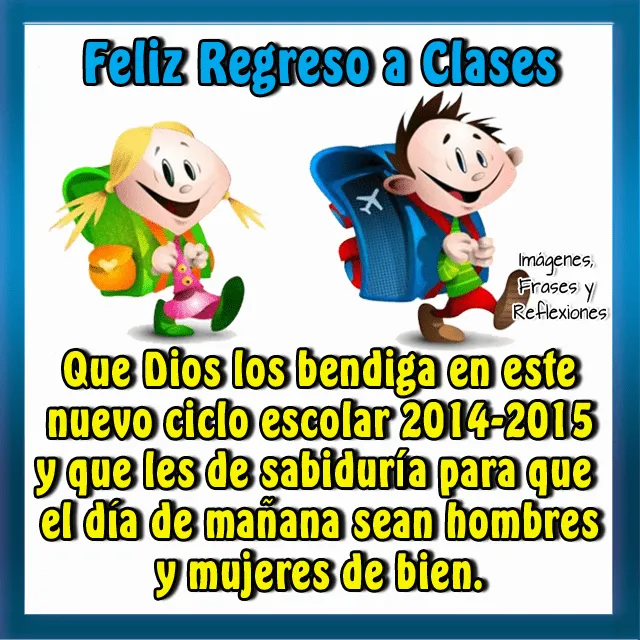 Imágenes, Frases y Reflexiones: FELIZ REGRESO A CLASES