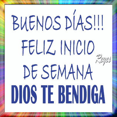 Imágenes, Frases y Reflexiones: UN BUEN INICIO DE SEMANA Imágenes, Frases y Reflexiones: UN BUEN INICIO DE SEMANA