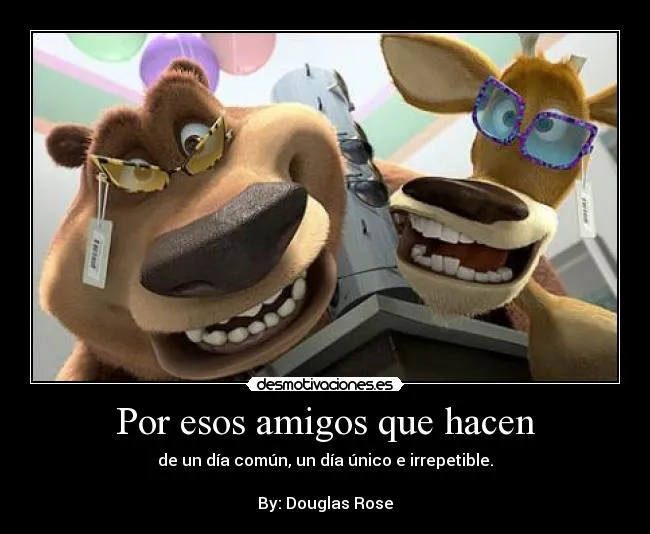 Por esos amigos que hacen | Desmotivaciones