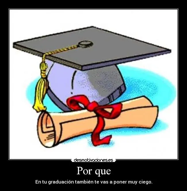 Carteles de Graduacion Pag. 14 | Desmotivaciones