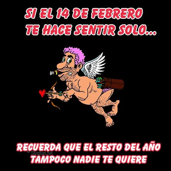 Imagenes gratis de humor para San Valentín: Si el 14 de febrero te ... Imagenes gratis de humor para San Valentín: Si el 14 de febrero te ...