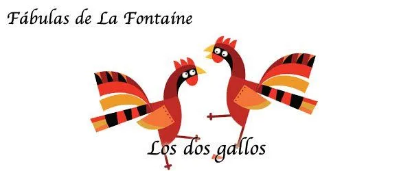 Los dos gallos. Fábulas de La Fontaine