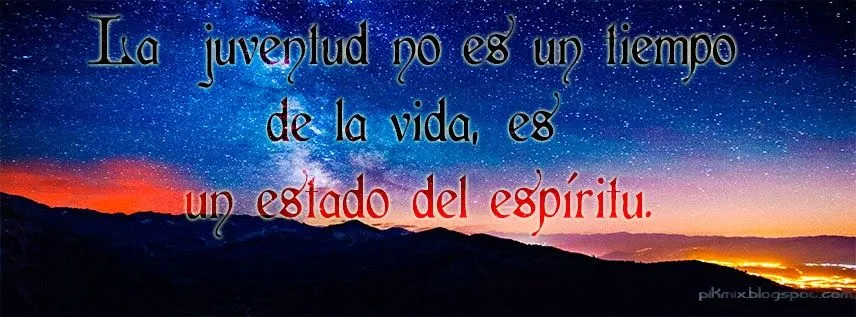 La juventud es un estado del espíritu ● Portada para facebook ...