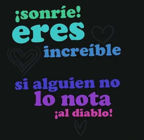 imágenes con mensajes lindos: “Eres increíble” | Imagenes para ... imágenes con mensajes lindos: “Eres increíble” | Imagenes para ...