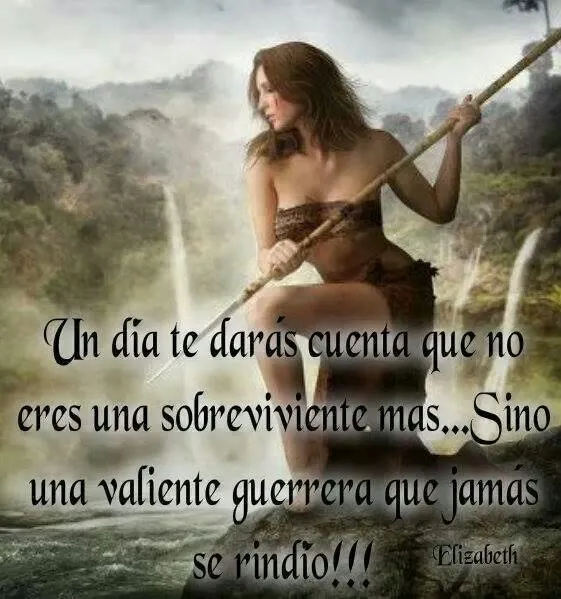 Imagenes mujeres guerreras con frases - Imagui