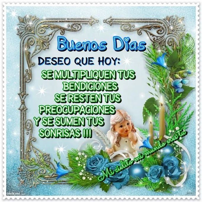 ღ Mi cielito mi mundo eres tu ღ: buenos dias