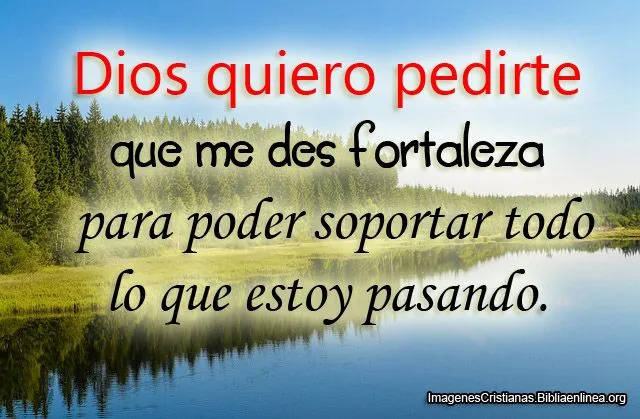 Imágenes para pedir la fortaleza a Dios - Imagenes Cristianas Imágenes para pedir la fortaleza a Dios - Imagenes Cristianas