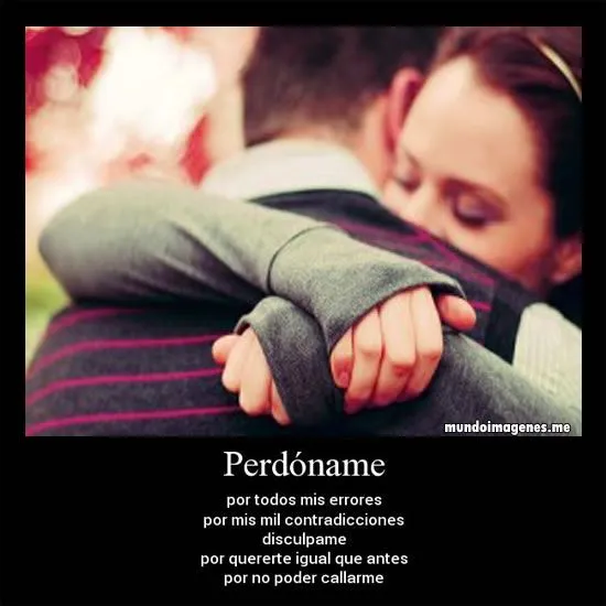 Imagenes De Perdoname Mi Amor Emotivas Para Dedicar - Mundo ... Imagenes De Perdoname Mi Amor Emotivas Para Dedicar - Mundo ...