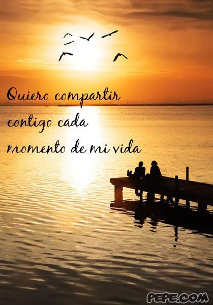 Imagenes quiero compartir mi vida contigo - Imagui Imagenes quiero compartir mi vida contigo - Imagui