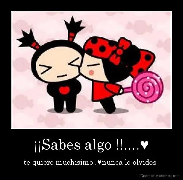 Sabes te quiero mucho - Imagui