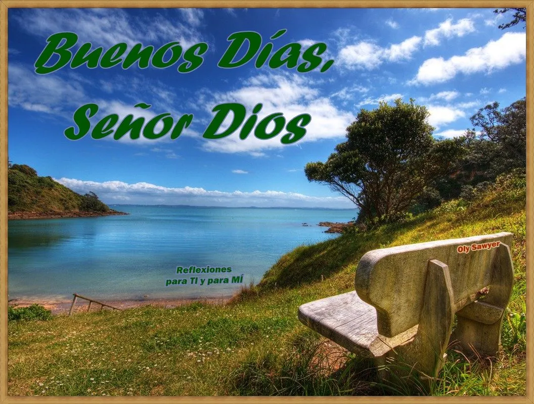 Imagenes • Buenos dias senor buenos dias mi dios Imagenes • Buenos dias senor buenos dias mi dios
