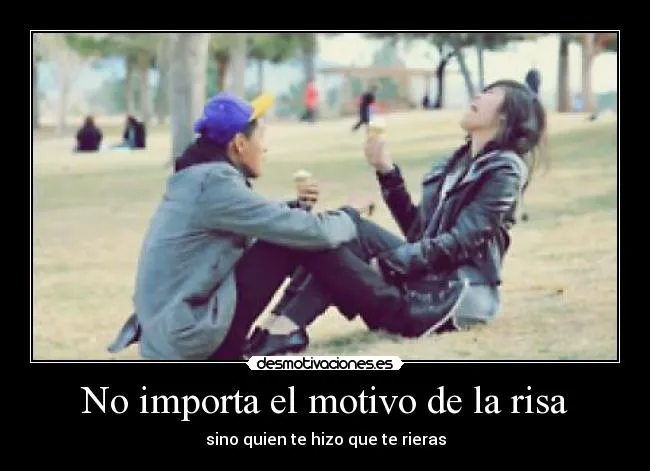 No importa el motivo de la risa | Desmotivaciones No importa el motivo de la risa | Desmotivaciones