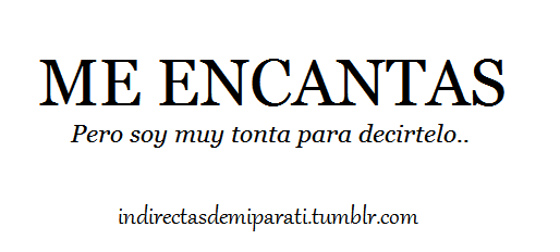 Indirectas de mi para Ti 