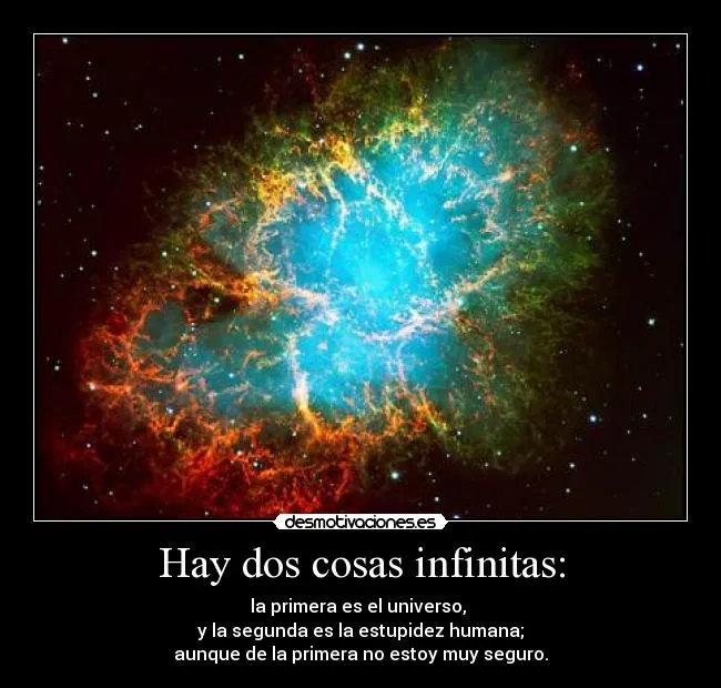 Hay dos cosas infinitas: | Desmotivaciones