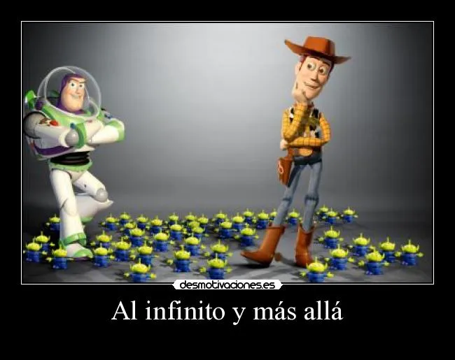 Al infinito y más allá | Desmotivaciones